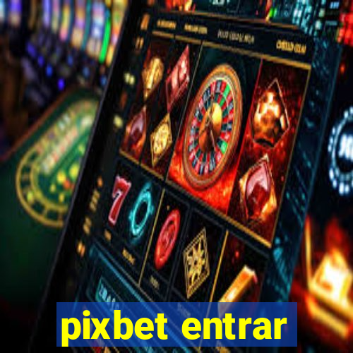 pixbet entrar